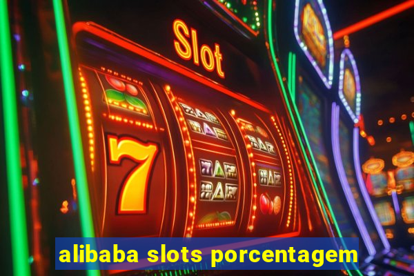 alibaba slots porcentagem